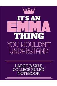 It's An Emma Thing You Wouldn't Understand Large (8.5x11) College Ruled Notebook
