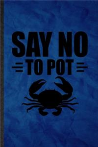 Say No to Pot