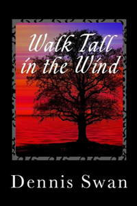 Walk Tall in the Wind