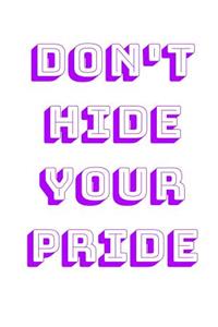 Don't Hide Your Pride