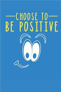 Choose to Be Positive