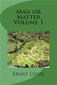 Man or Matter Volume 1