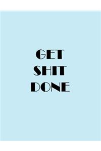 Get Shit Done