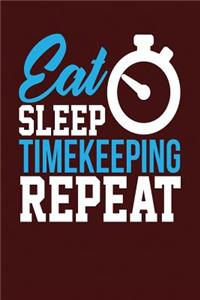 Eat Sleep Timekeeping Repeat