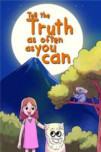 Tell the Truth as Often as You Can