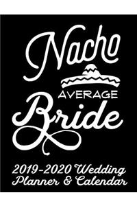 Nacho Average Bride 2019-2020 Wedding Planner & Calendar