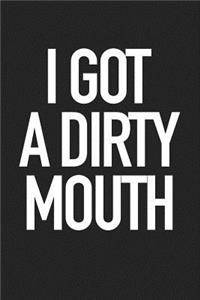 I Got a Dirty Mouth
