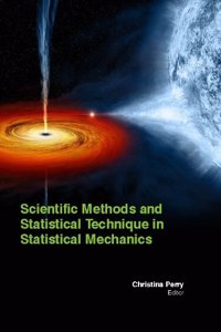 SCIENTIFIC METHODS AND STATISTICAL TECHNIQUE IN STATISTICAL MECHANICS