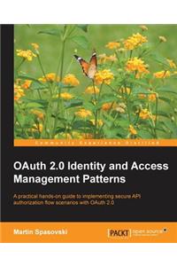 Oauth 2.0 Identity and Access Management Patterns