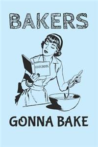 Baking Diary - Bakers Gonna Bake: 100 Page Lined Journal - 6 X 9