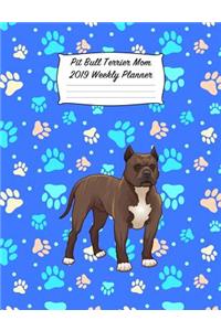 Pit Bull Terrier Mom 2019 Weekly Planner: Blank Lined Calendar Notebook for Dog and Puppy Lovers