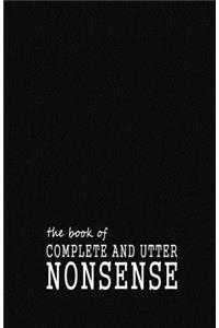 The Book of Complete and Utter Nonsense