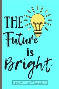 The Future is Bright Story Journal Composition Notebook Half Unruled Drawing Space Half Wide Ruled Lines
