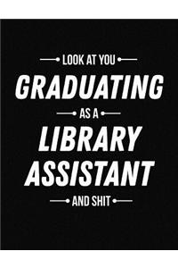 Look at You Graduating as a Library Assistant and Shit
