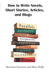 How to Write Novels, Short Stories, Articles and Blogs