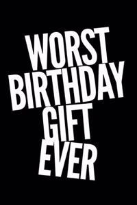 Worst Birthday Gift Ever