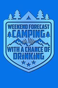 Weekend Forecast Camping with a Chance of Drinking