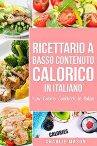 Ricettario A Basso Contenuto Calorico In italiano/ Low Calorie Cookbook In Italian