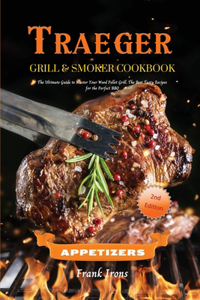 Traeger Grill and Smoker Cookbook. Appetizers