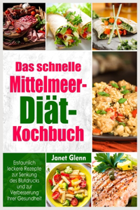 Das schnelle Mittelmeer-Diät- Kochbuch