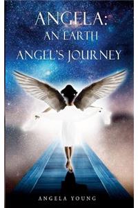 Angela: An Earth Angel's Journey