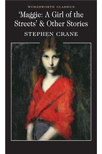Maggie: A Girl of the Streets & Other Stories