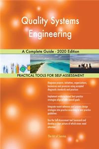 Quality Systems Engineering A Complete Guide - 2020 Edition