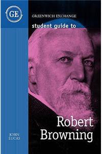 Student Guide to Robert Browning