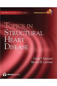 Topics in Structural Heart Disease