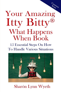 Your Amazing Itty Bitty(R) What Happens When Book