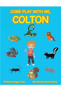 Come Play with Me, Colton