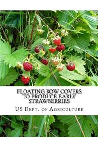 Floating Row Covers To Produce Early Strawberries