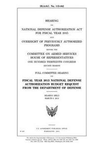 Hearing on National Defense Authorization Act for Fiscal Year 2015 and oversight of previously authorized programs before the Committee on Armed Services, House of Representatives, One Hundred Thirteenth Congress, second session