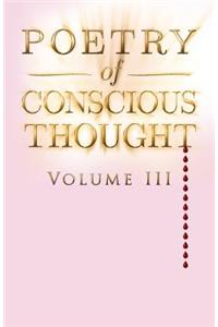 Poetry of Conscious Thought, Volume III