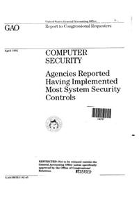 Computer Security: Agencies Reported Having Implemented Most System Security Controls