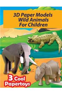 3D Paper Models Wild Animals For Children