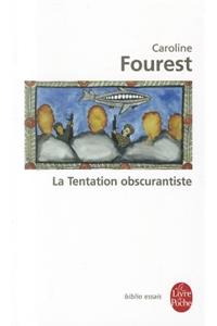 La Tentation Obscurantiste