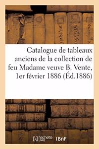 Catalogue de Tableaux Anciens de la Collection de Feu Madame Veuve B. Vente, 1er Février 1886