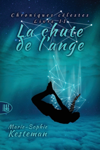 chute de l'ange (Chroniques célestes - Livre II)