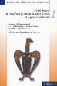 L'Abbe Suger, Le Manifeste Gothique de Saint-Denis Et La Pensee Victorine