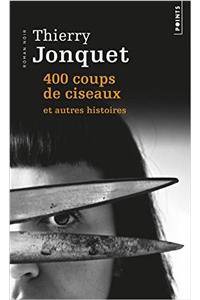 400 Coups de Ciseaux. Et Autres Histoires