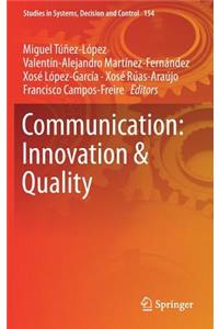 Communication: Innovation & Quality