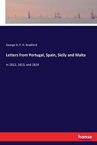 Letters from Portugal, Spain, Sicily and Malta