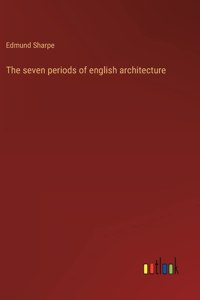 seven periods of english architecture