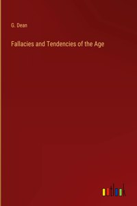 Fallacies and Tendencies of the Age