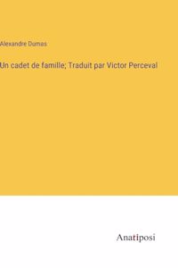 cadet de famille; Traduit par Victor Perceval