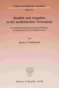Qualitat Und Ausgaben in Der Medizinischen Versorgung