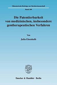 Die Patentierbarkeit Von Medizinischen, Insbesondere Gentherapeutischen Verfahren