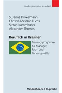 Beruflich in Brasilien: Trainingsprogramm Fur Manager, Fach- Und Fuhrungskrafte