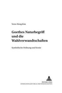 Goethes Naturbegriff Und Die «Wahlverwandtschaften»